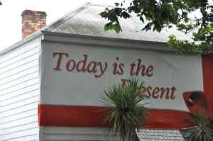 Today is the present